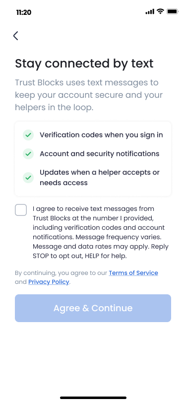 Trust Blocks mobile 'Stay connected by text' opt-in screen in its default state: the consent checkbox is UNCHECKED and empty, and the 'Agree & Continue' button is greyed out and disabled. The checkbox reads: 'I agree to receive text messages from Trust Blocks at the number I provided, including verification codes and account notifications. Message frequency varies. Message and data rates may apply. Reply STOP to opt out, HELP for help.'
